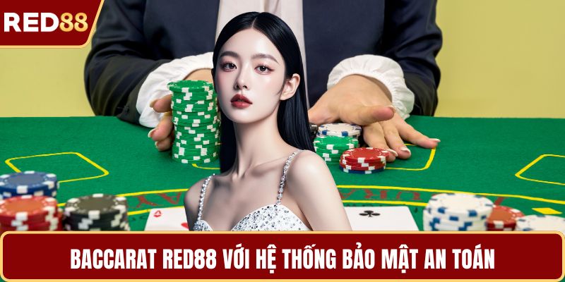 Baccarat RED88 với hệ thống bảo mật an toán