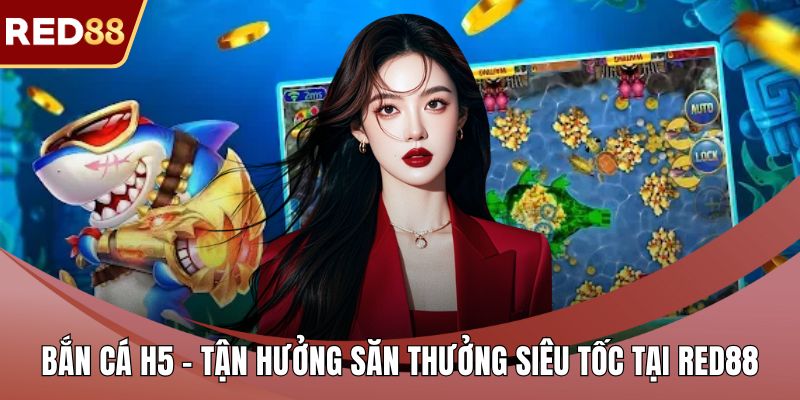 Bắn cá H5