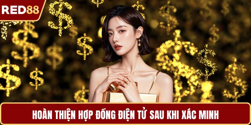 Hoàn thiện hợp đồng điện tử sau khi xác minh