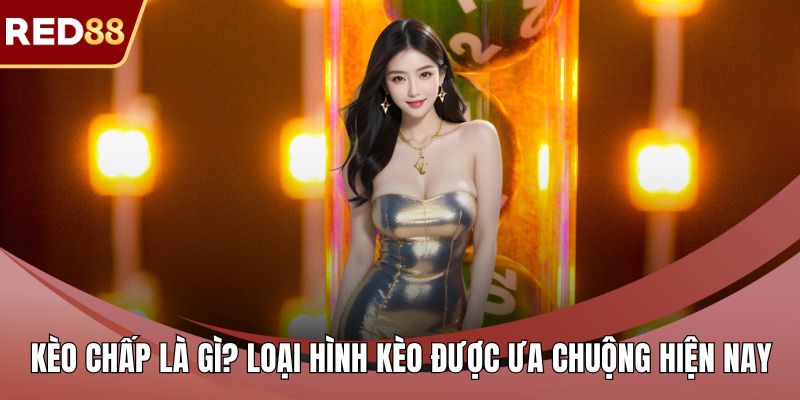 Kèo chấp là gì