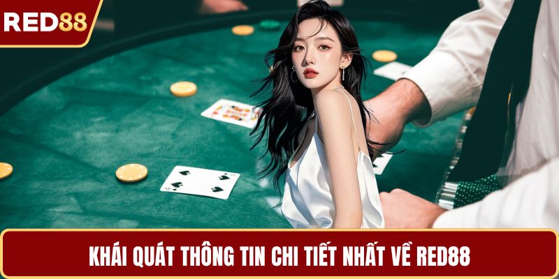Khái quát thông tin chi tiết nhất về RED88