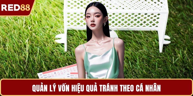 Quản lý vốn hiệu quả tránh theo cá nhân
