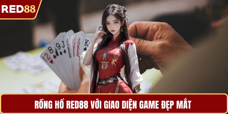 Rồng hổ RED88 với giao diện game đẹp mắt