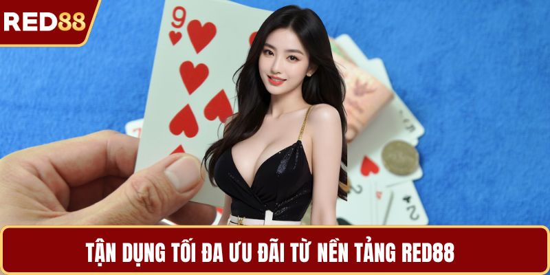 Tận dụng tối đa ưu đãi từ nền tảng RED88