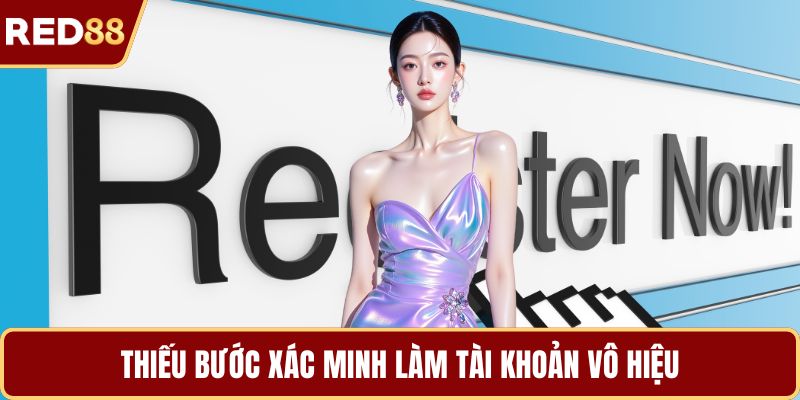 Thiếu bước xác minh làm tài khoản vô hiệu