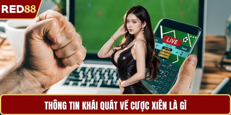 Thông tin khái quát về cược xiên là gì