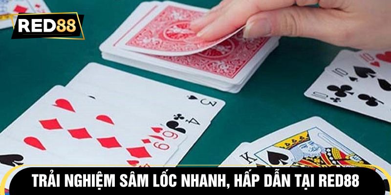 Trải nghiệm Sâm Lốc nhanh, hấp dẫn tại RED88